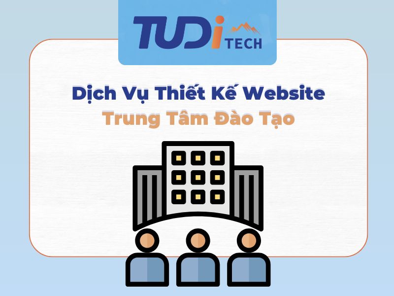 Dịch Vụ Thiết Kế Website Trung Tâm Đào Tạo