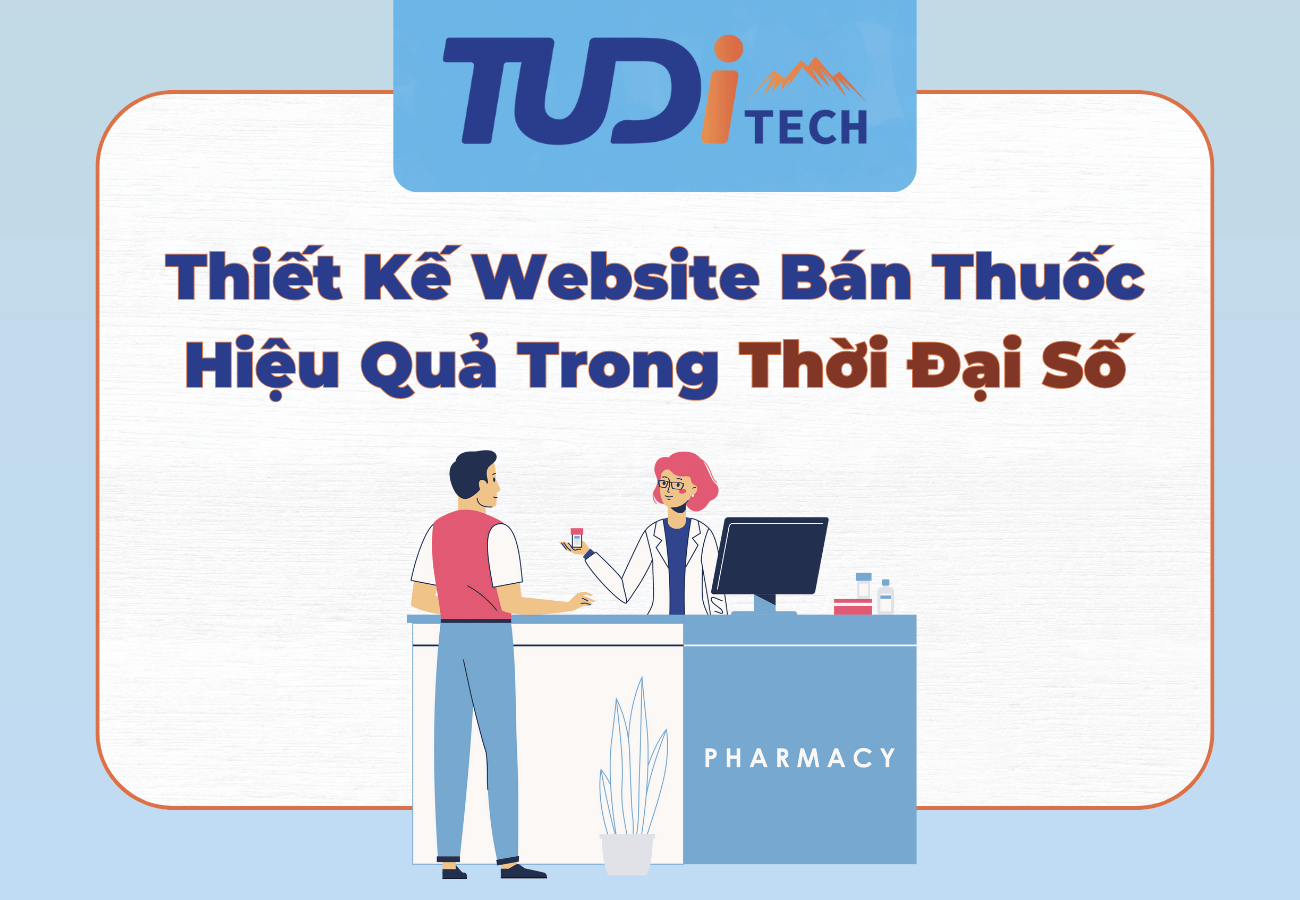 Thiết Kế Website Bán Thuốc Hiệu Quả Trong Thời Đại Số