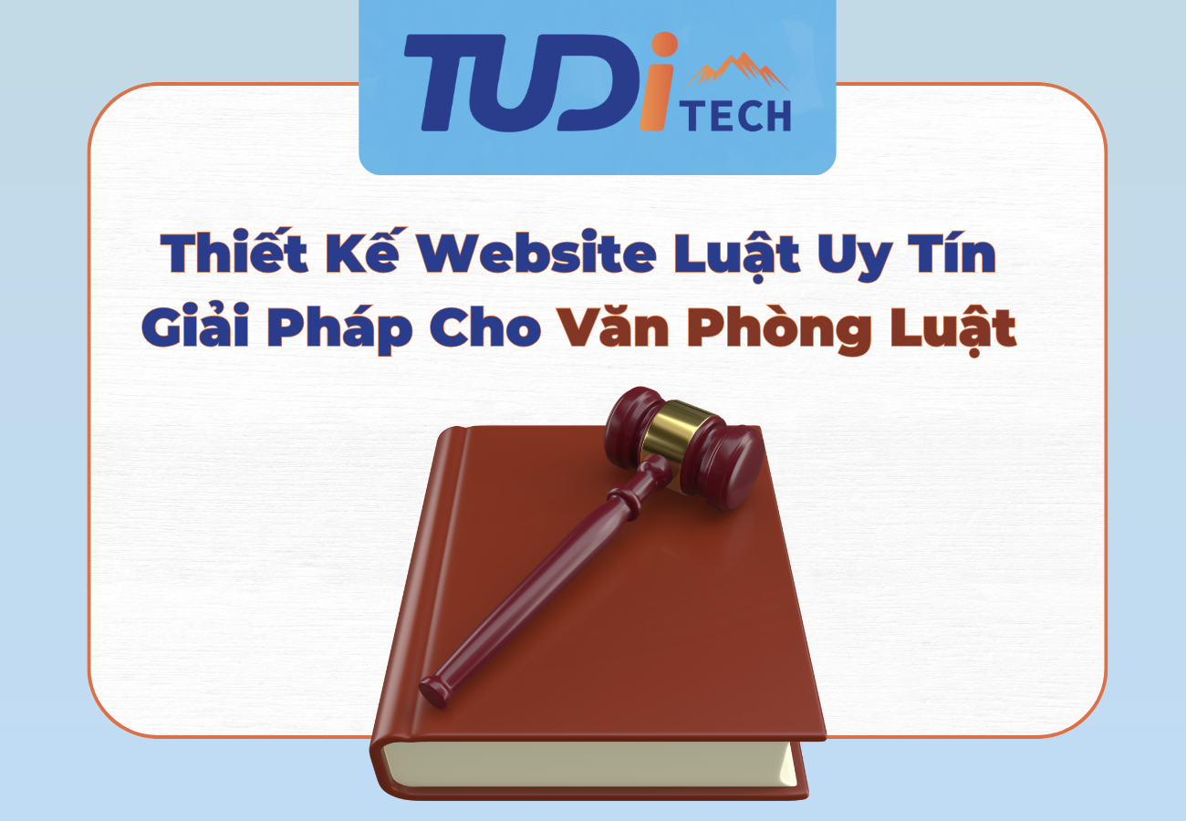 Thiết Kế Website Luật Uy Tín - Giải Pháp Cho Văn Phòng Luật