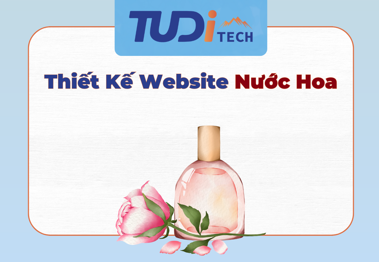 Thiết Kế Website Nước Hoa: Tạo Dấu Ấn Đặc Biệt Cho Thương Hiệu Của Bạn