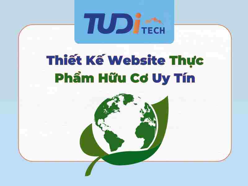 Thiết Kế Website Thực Phẩm Hữu Cơ Uy Tín