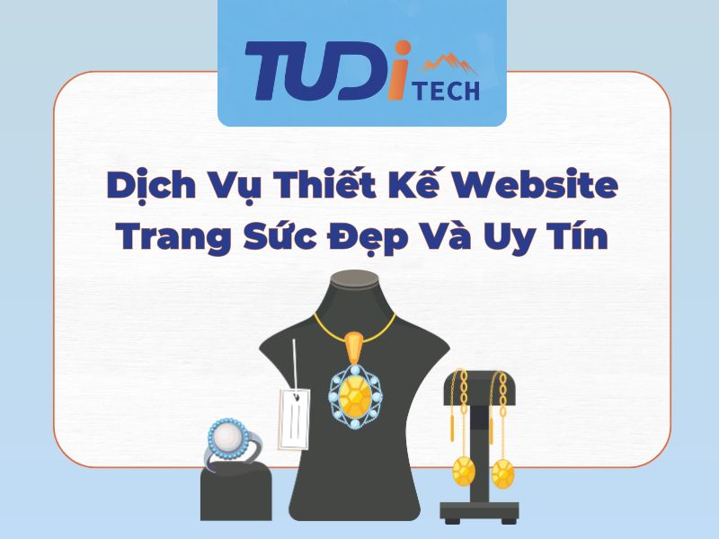 Dịch Vụ Thiết Kế Website Trang Sức Đẹp Và Uy Tín