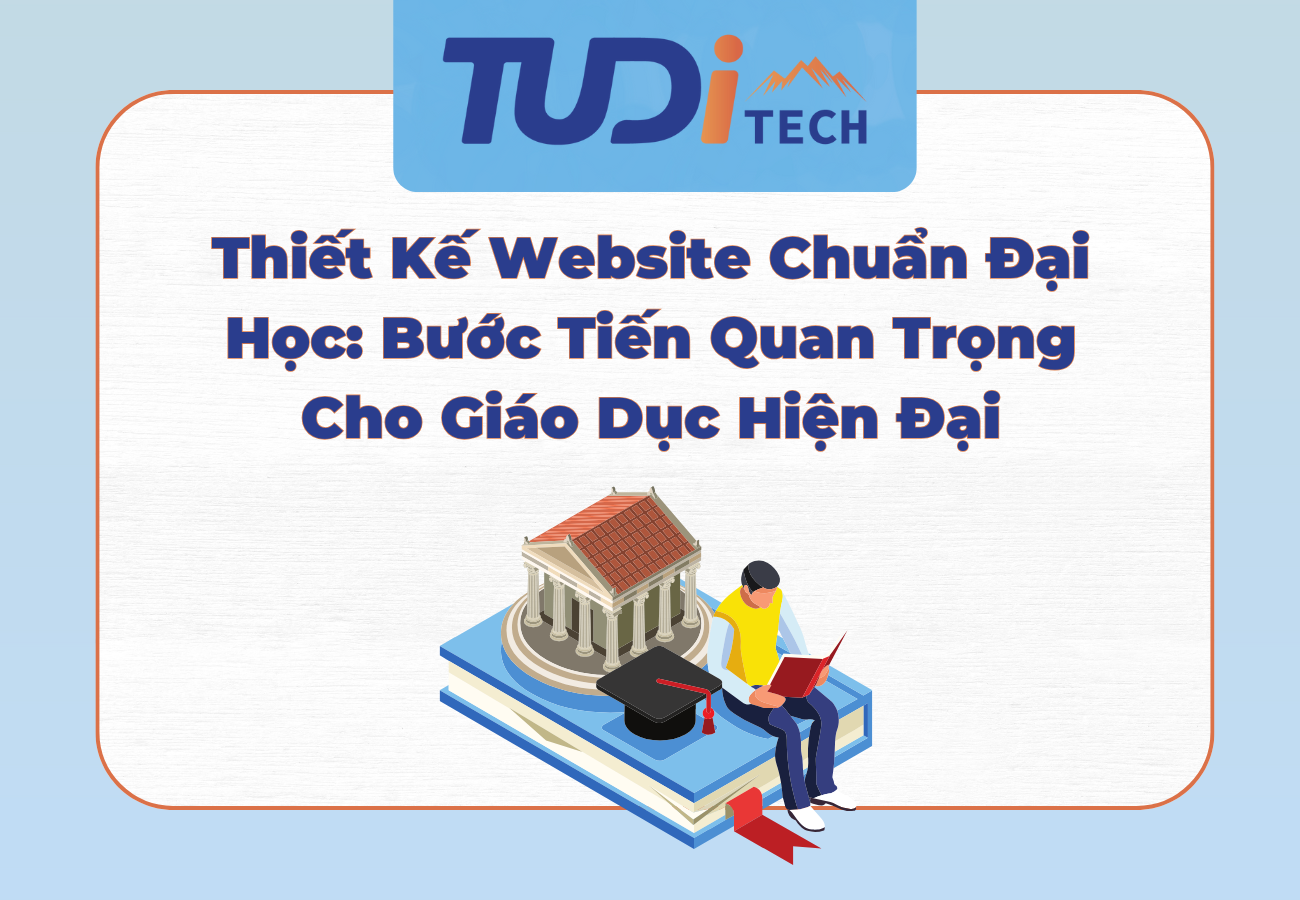 Thiết Kế Website Chuẩn Đại Học: Bước Tiến Quan Trọng Cho Giáo Dục Hiện Đại